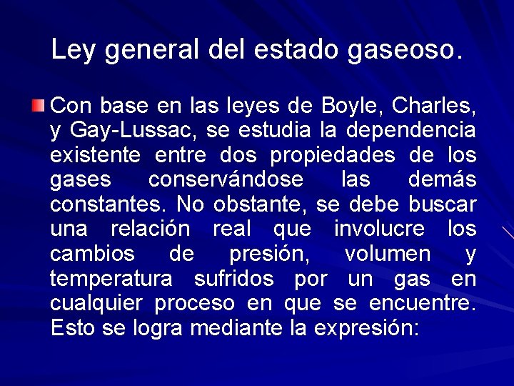 Ley general del estado gaseoso. Con base en las leyes de Boyle, Charles, y