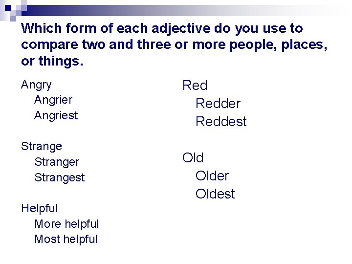 Which form of each adjective do you use to compare two and three or