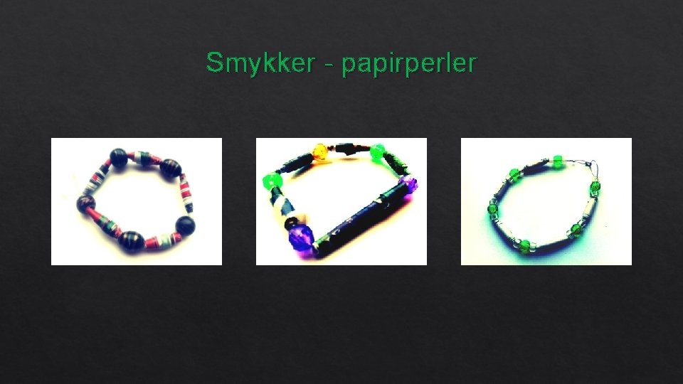 Smykker - papirperler 