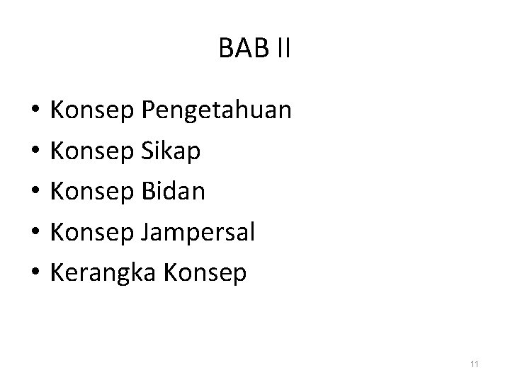 BAB II • • • Konsep Pengetahuan Konsep Sikap Konsep Bidan Konsep Jampersal Kerangka