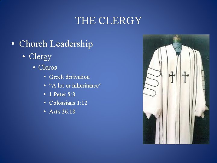THE CLERGY • Church Leadership • Clergy • Cleros • • • Greek derivation