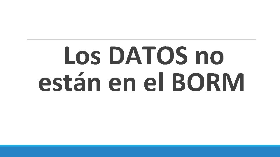 Los DATOS no están en el BORM 