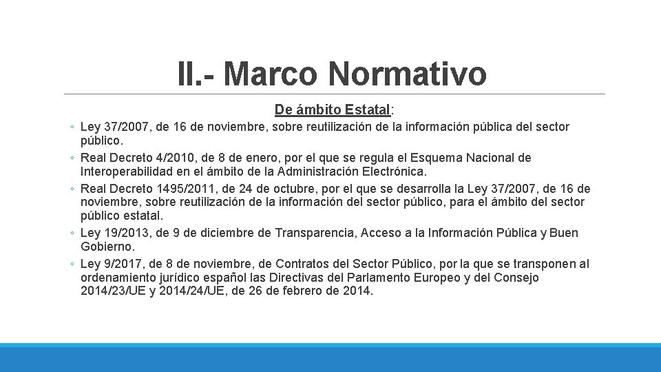 II. - Marco Normativo De ámbito Estatal: ◦ Ley 37/2007, de 16 de noviembre,