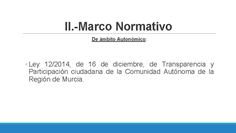 II. -Marco Normativo De ámbito Autonómico: ◦ Ley 12/2014, de 16 de diciembre, de