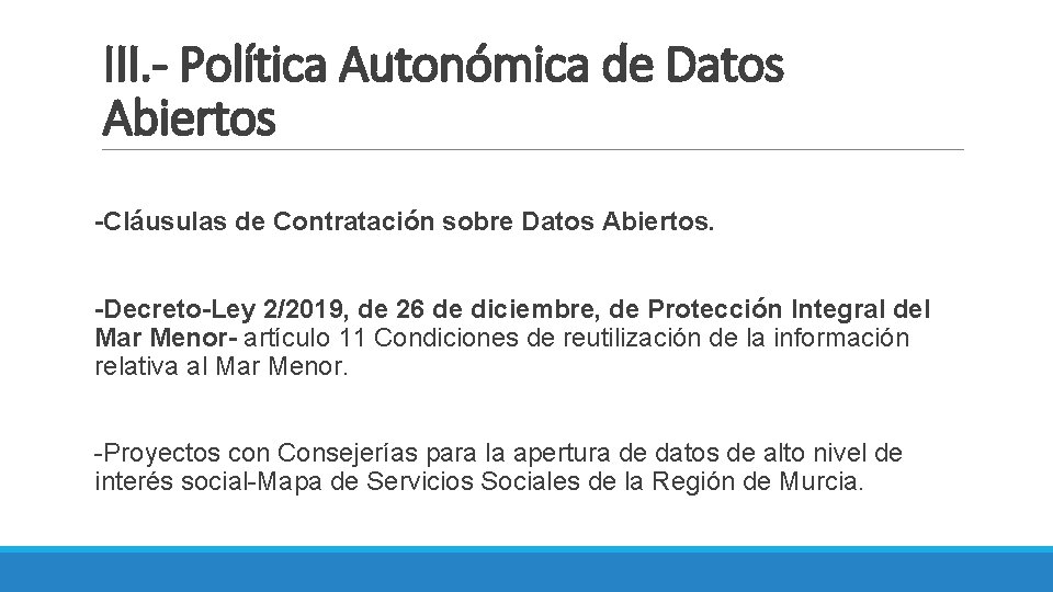 III. - Política Autonómica de Datos Abiertos -Cláusulas de Contratación sobre Datos Abiertos. -Decreto-Ley