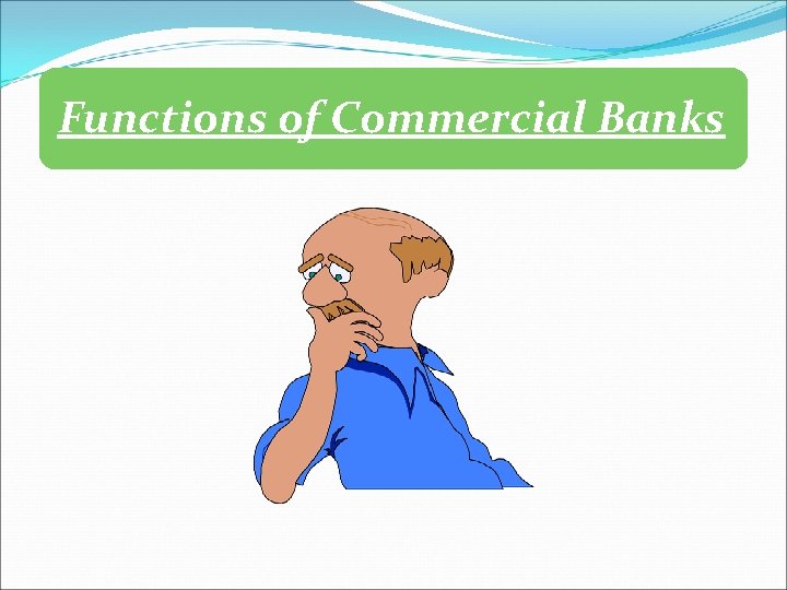 Functions of Commercial Banks 