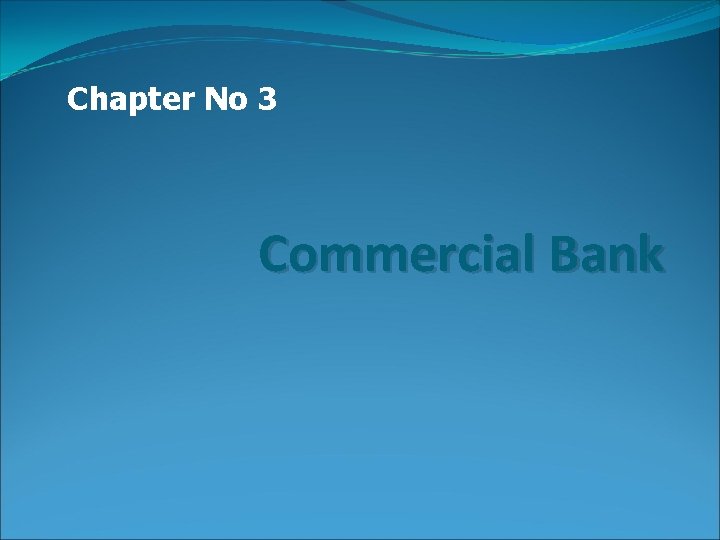 Chapter No 3 Commercial Bank 