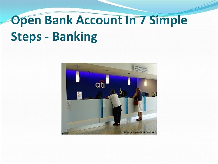 Open Bank Account In 7 Simple Steps - Banking 