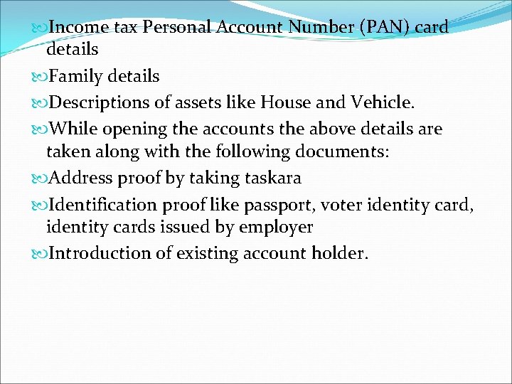  Income tax Personal Account Number (PAN) card details Family details Descriptions of assets