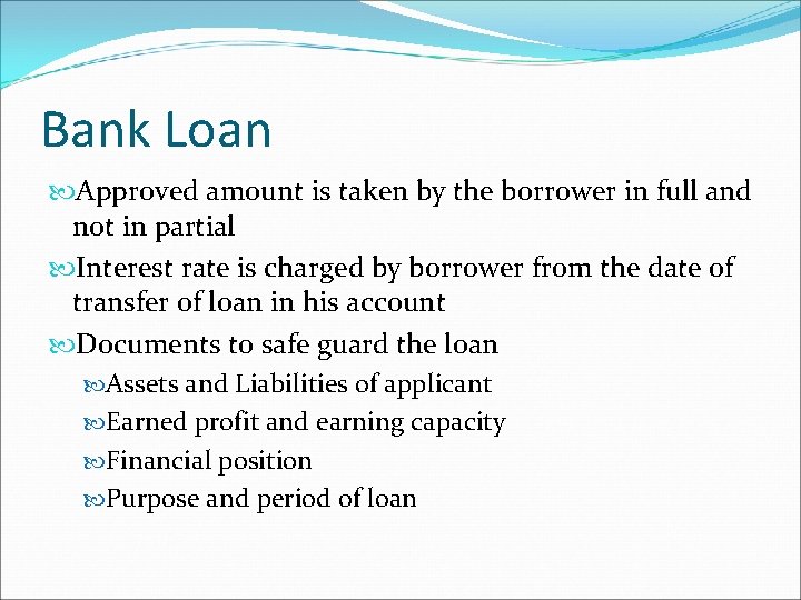 Bank Loan Approved amount is taken by the borrower in full and not in