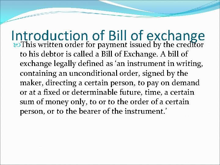 Introduction of Bill of exchange This written order for payment issued by the creditor