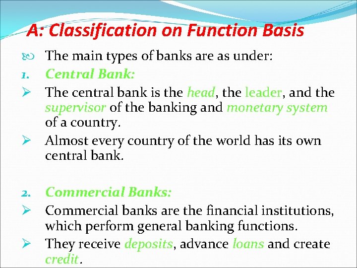 A: Classification on Function Basis The main types of banks are as under: 1.