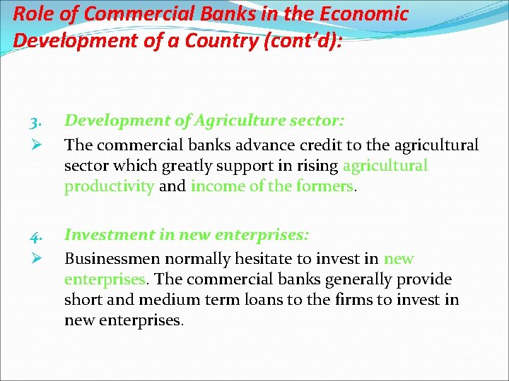 Role of Commercial Banks in the Economic Development of a Country (cont’d): 3. Ø