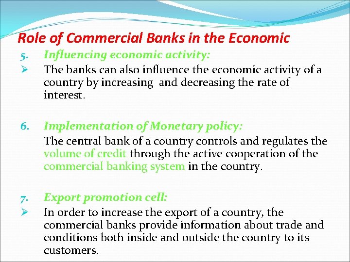 Role of Commercial Banks in the Economic 5. Ø Influencing economic activity: The banks