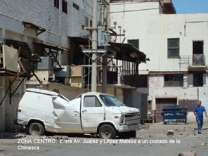 ZONA CENTRO: Entre Av. Juárez y López Mateos a un costado de la Chinesca