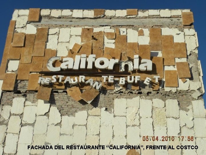 FACHADA DEL RESTAURANTE “CALIFORNIA”, FRENTE AL COSTCO 