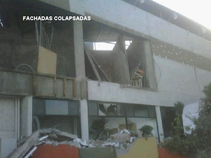 FACHADAS COLAPSADAS 