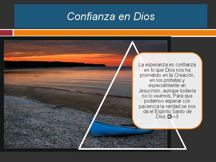 Confianza en Dios La esperanza es confianza en lo que Dios nos ha prometido