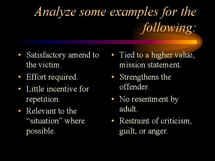 Analyze some examples for the following: • Satisfactory amend to the victim. • Effort