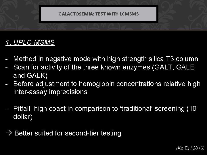 NBS for Galactosemia by LCMSMS Hilde Laeremans Ph