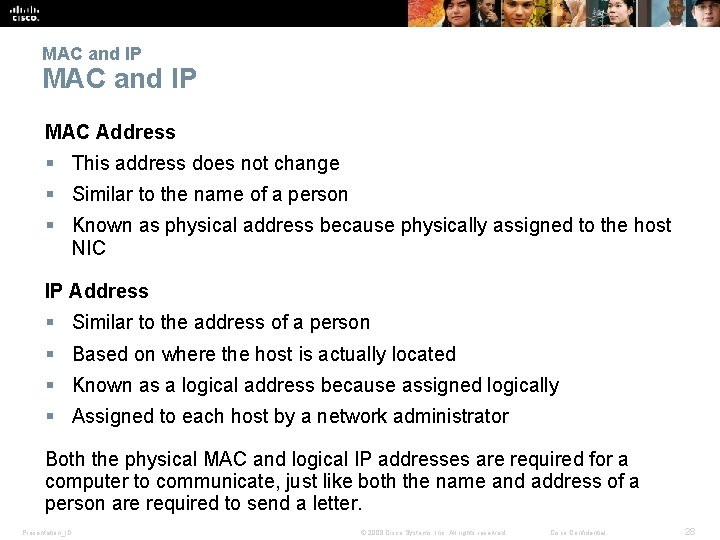 MAC and IP MAC Address § This address does not change § Similar to