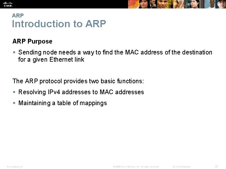 ARP Introduction to ARP Purpose § Sending node needs a way to find the