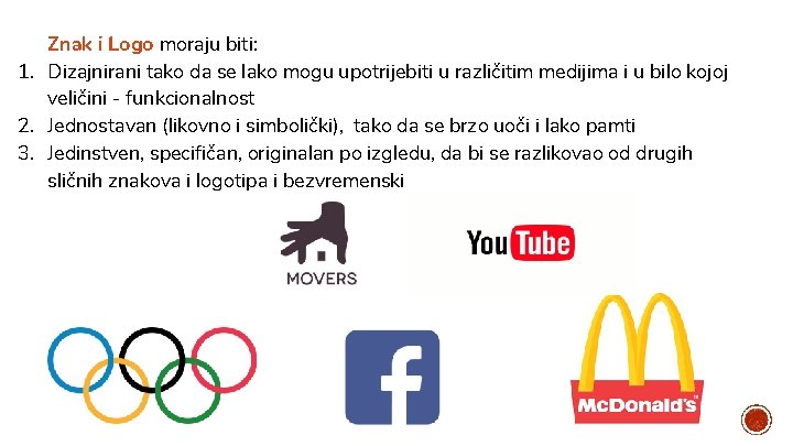 Znak i Logo moraju biti: 1. Dizajnirani tako da se lako mogu upotrijebiti u