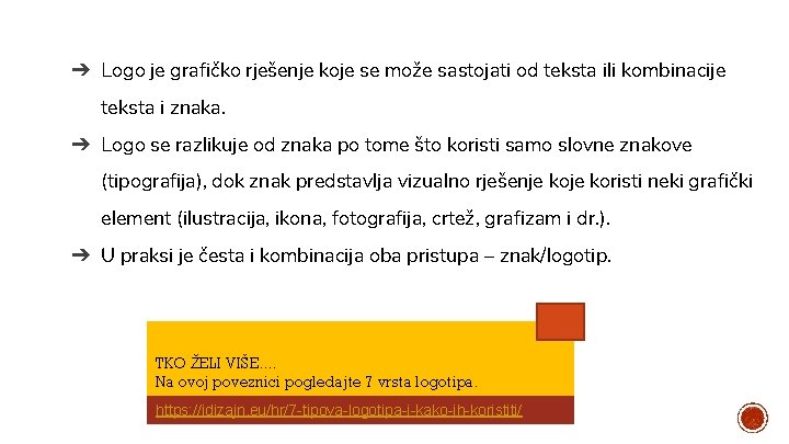 ➔ Logo je grafičko rješenje koje se može sastojati od teksta ili kombinacije teksta