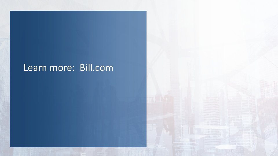 Learn more: Bill. com 