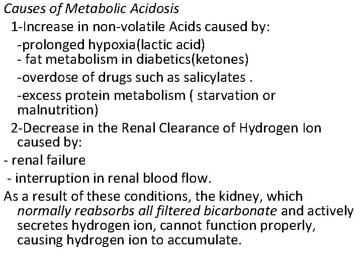 Causes of Metabolic Acidosis 1 -Increase in non-volatile Acids caused by: -prolonged hypoxia(lactic acid)