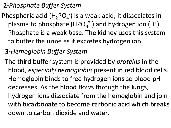 2 -Phosphate Buffer System Phosphoric acid (H 2 PO 4 -) is a weak