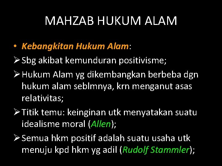 MAHZAB HUKUM ALAM • Kebangkitan Hukum Alam: Ø Sbg akibat kemunduran positivisme; Ø Hukum