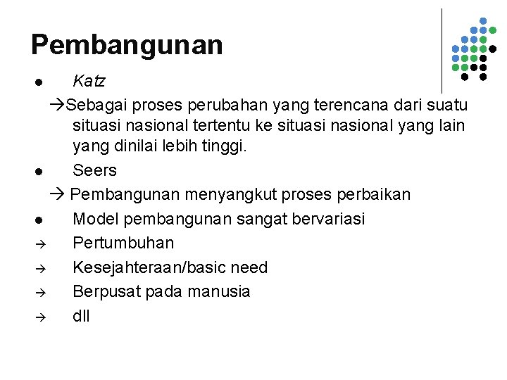 Pembangunan Katz Sebagai proses perubahan yang terencana dari suatu situasi nasional tertentu ke situasi