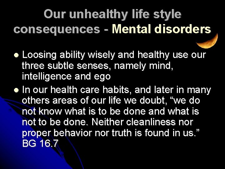 Our unhealthy life style consequences - Mental disorders Loosing ability wisely and healthy use