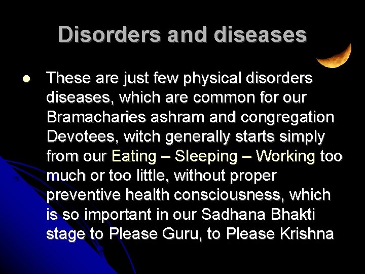 Disorders and diseases These are just few physical disorders diseases, which are common for