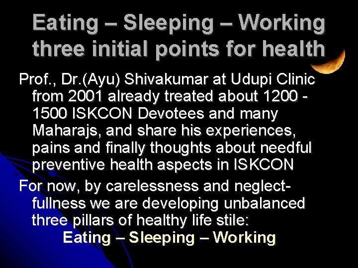 Eating – Sleeping – Working three initial points for health Prof. , Dr. (Ayu)