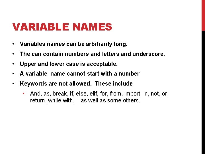 VARIABLE NAMES • Variables names can be arbitrarily long. • The can contain numbers