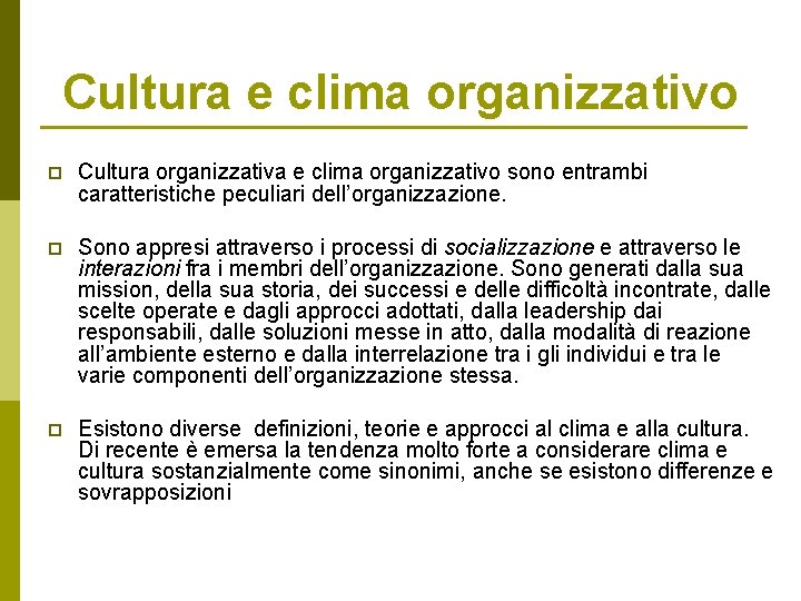 Cultura e clima organizzativo p Cultura organizzativa e clima organizzativo sono entrambi caratteristiche peculiari