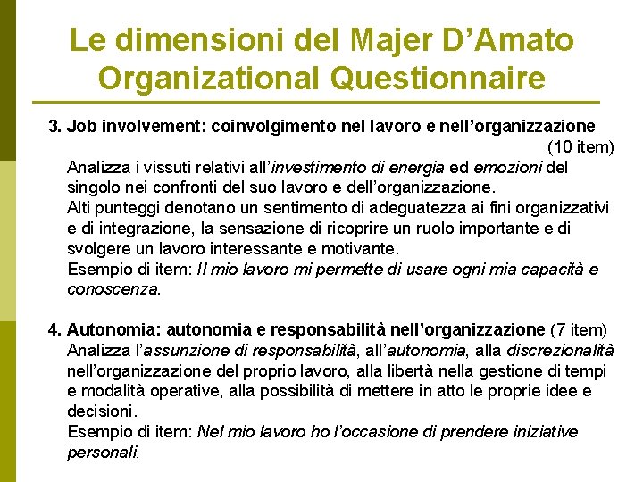 Le dimensioni del Majer D’Amato Organizational Questionnaire 3. Job involvement: coinvolgimento nel lavoro e