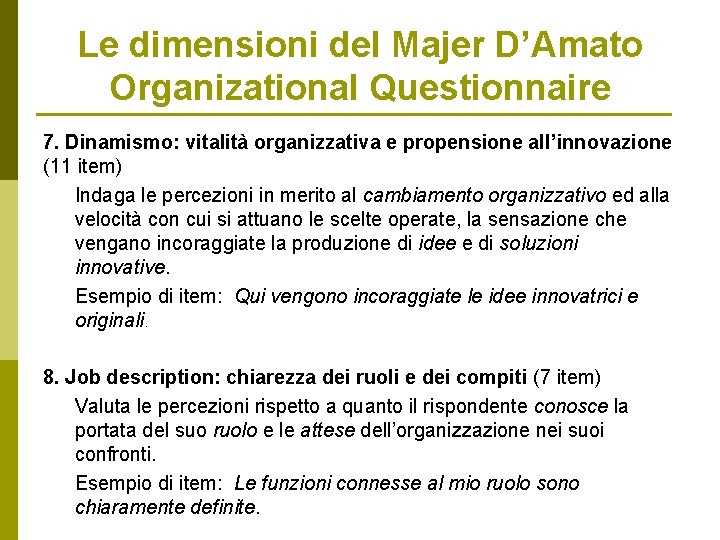 Le dimensioni del Majer D’Amato Organizational Questionnaire 7. Dinamismo: vitalità organizzativa e propensione all’innovazione