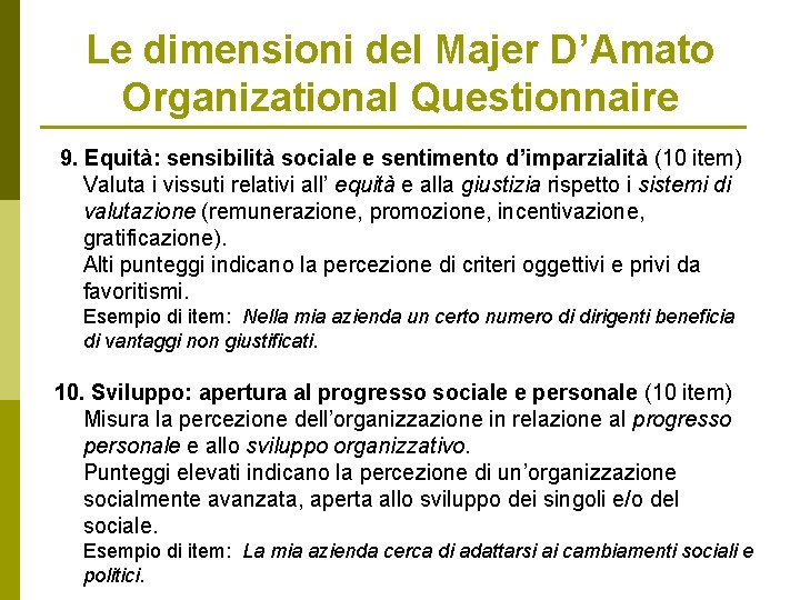 Le dimensioni del Majer D’Amato Organizational Questionnaire 9. Equità: sensibilità sociale e sentimento d’imparzialità