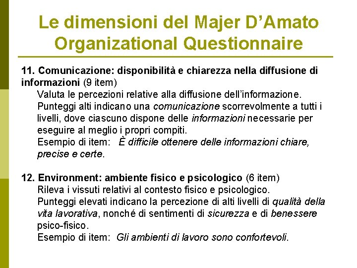 Le dimensioni del Majer D’Amato Organizational Questionnaire 11. Comunicazione: disponibilità e chiarezza nella diffusione