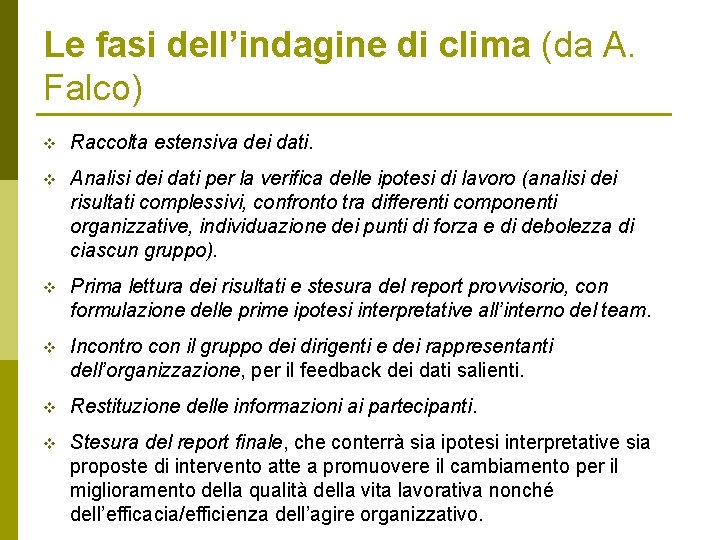 Le fasi dell’indagine di clima (da A. Falco) v Raccolta estensiva dei dati. v