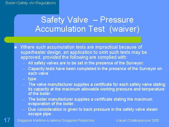 Boiler>Safety v/v>Regulations Safety Valve – Pressure Accumulation Test (waiver) l Where such accumulation tests