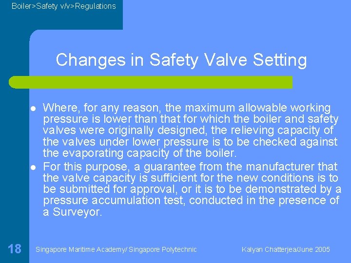 Boiler>Safety v/v>Regulations Changes in Safety Valve Setting l l 18 Where, for any reason,