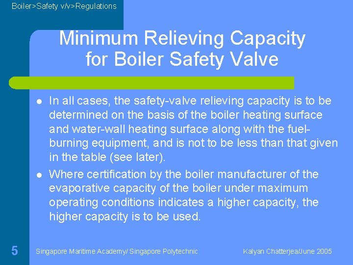 Boiler>Safety v/v>Regulations Minimum Relieving Capacity for Boiler Safety Valve l l 5 In all