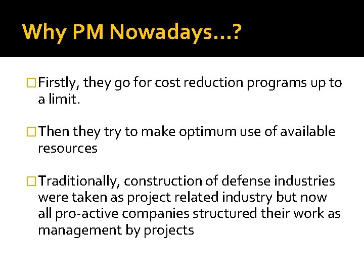Why PM Nowadays…? �Firstly, they go for cost reduction programs up to a limit.