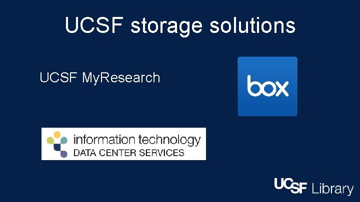 UCSF storage solutions UCSF My. Research 
