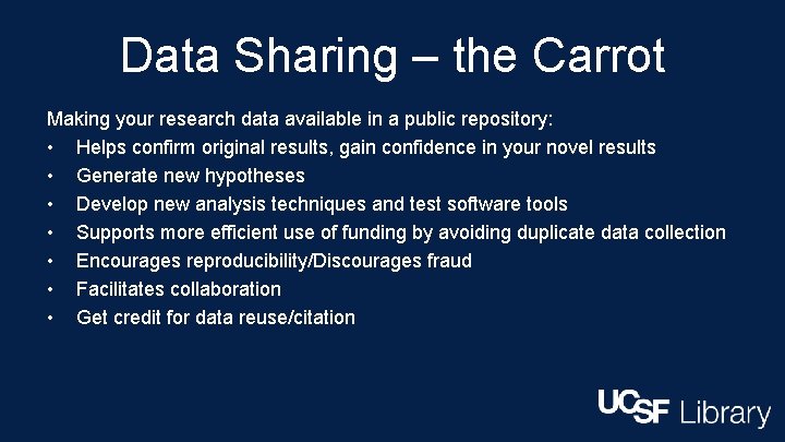 Data Sharing – the Carrot Making your research data available in a public repository: