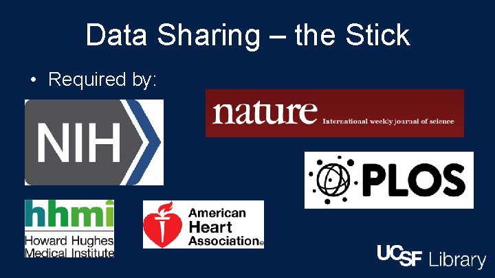 Data Sharing – the Stick • Required by: 